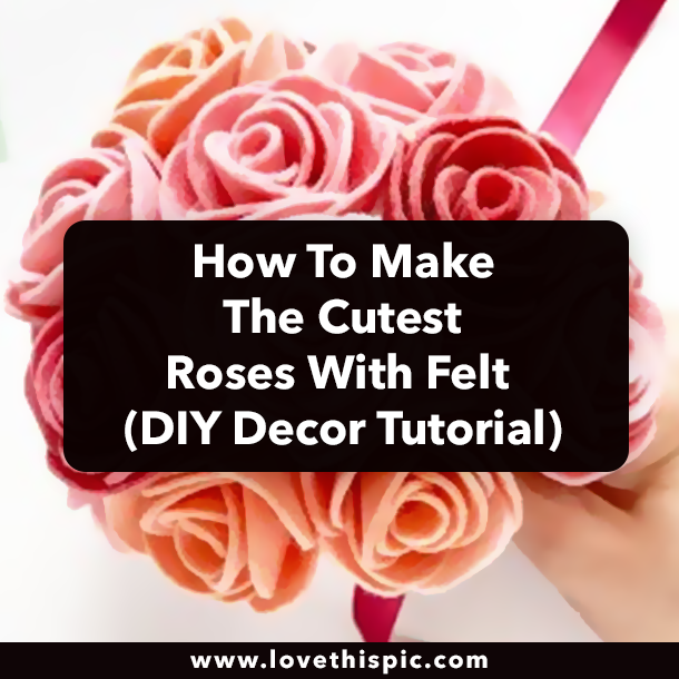 How To Make The Cutest Roses With Felt (DIY Decor Tutorial)