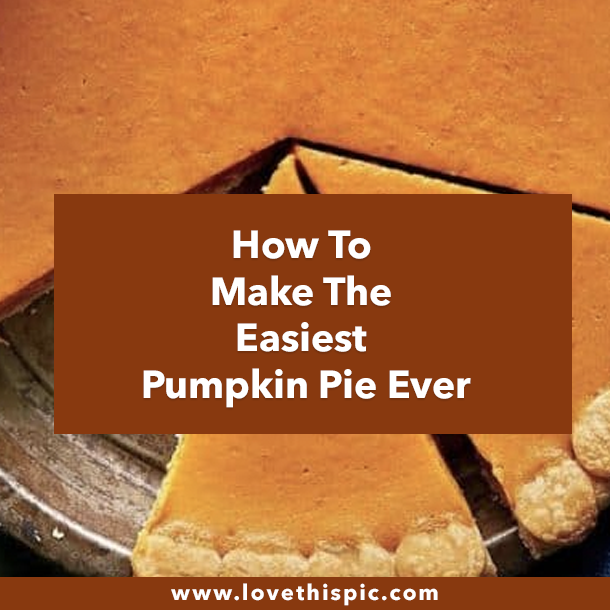 How To Make The Easiest Pumpkin Pie Ever