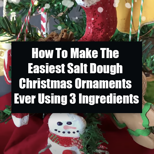 How To Make The Easiest Salt Dough Christmas Ornaments Ever Using 3 Ingredients
