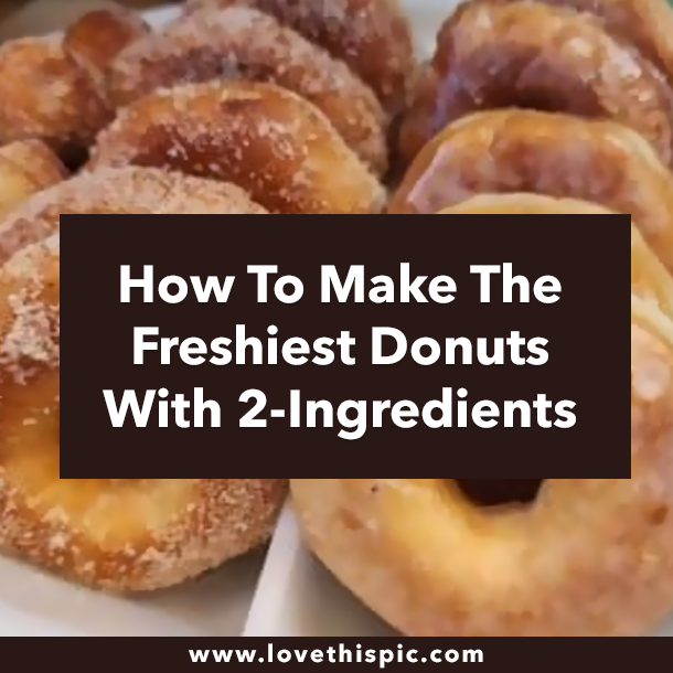 How To Make The Freshiest Donuts With 2-Ingredients