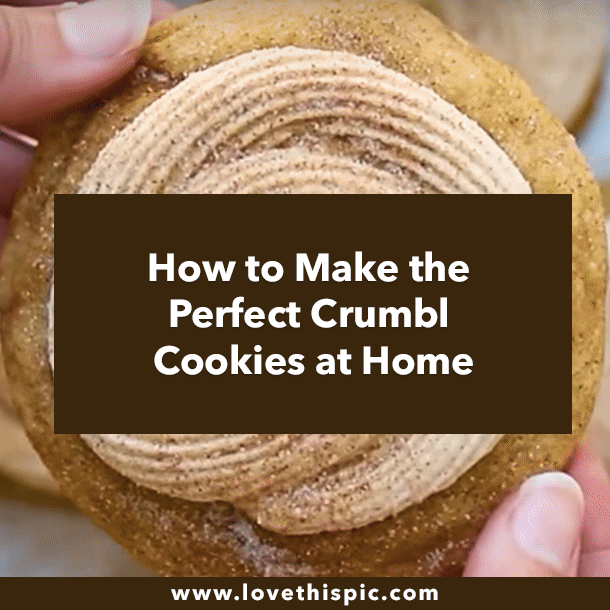 How to Make the Perfect Crumbl Cookies at Home