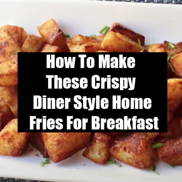 How To Make These Crispy Diner Style Home Fries For Breakfast