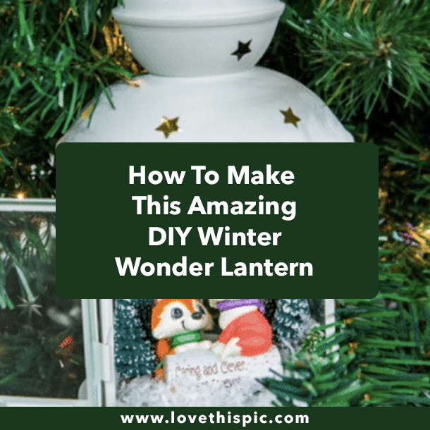 How To Make This Amazing DIY Winter Wonder Lantern