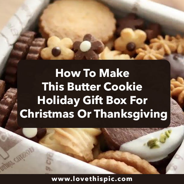 How To Make This Butter Cookie Holiday Gift Box For Christmas Or Thanksgiving