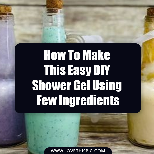 How To Make This Easy DIY Shower Gel Using Few Ingredients