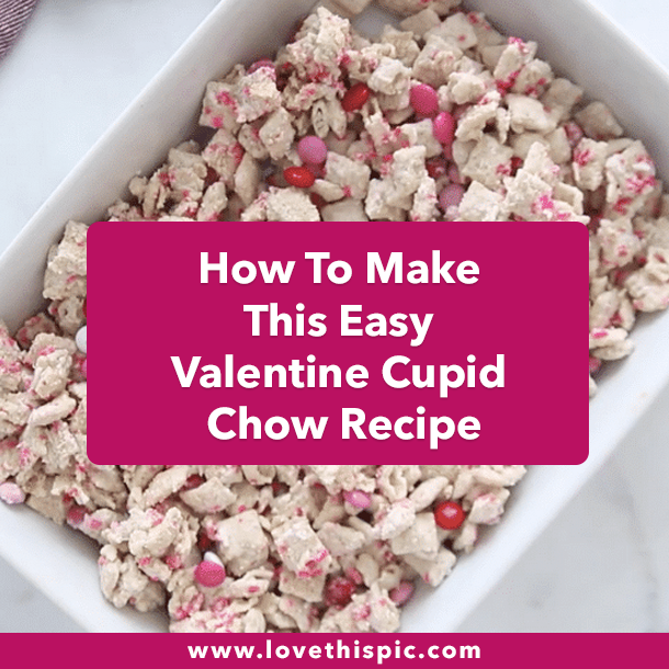 How To Make This Easy Valentine Cupid Chow Recipe