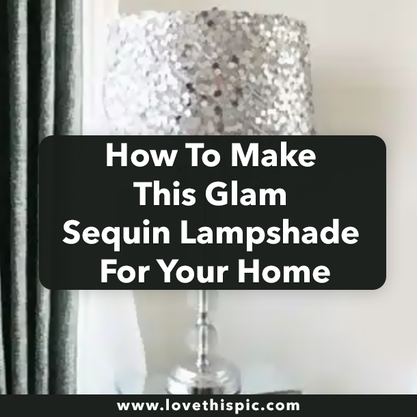 How To Make This Glam Sequin Lampshade For Your Home