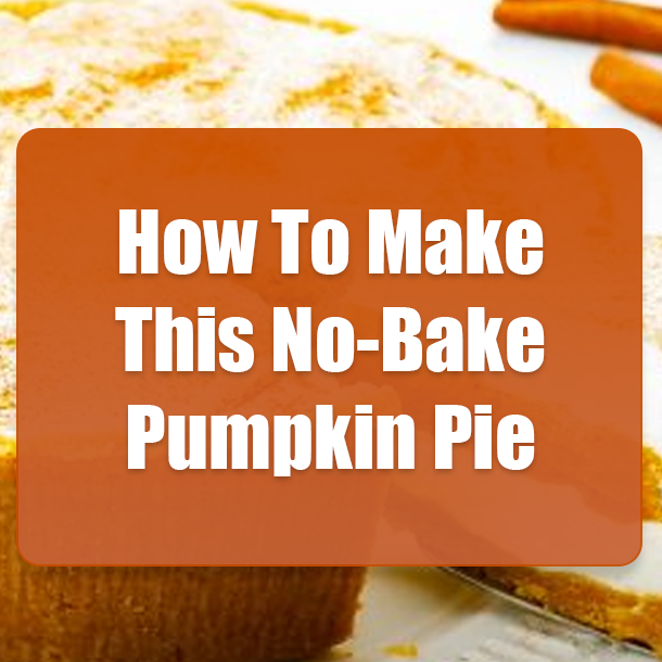 How To Make This No-Bake Pumpkin Pie