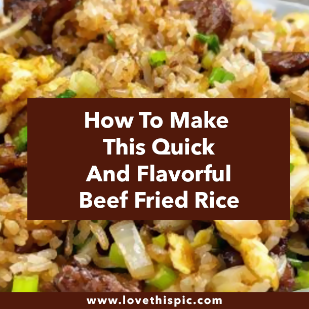 How To Make This Quick And Flavorful Beef Fried Rice