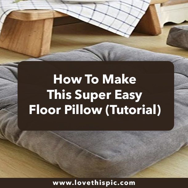 How To Make This Super Easy Floor Pillow (Tutorial)