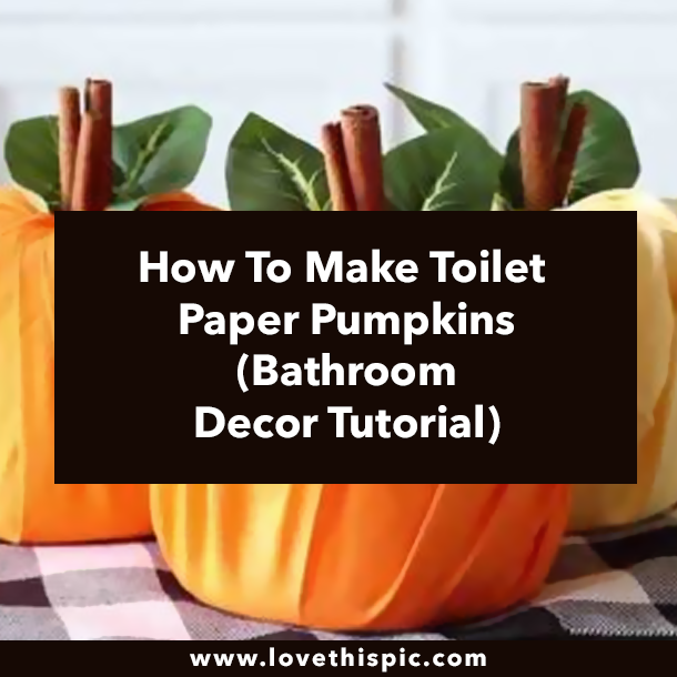 How To Make Toilet Paper Pumpkins (Bathroom Decor Tutorial)