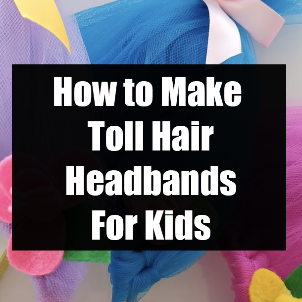 How to Make Toll Hair Headbands For Kids