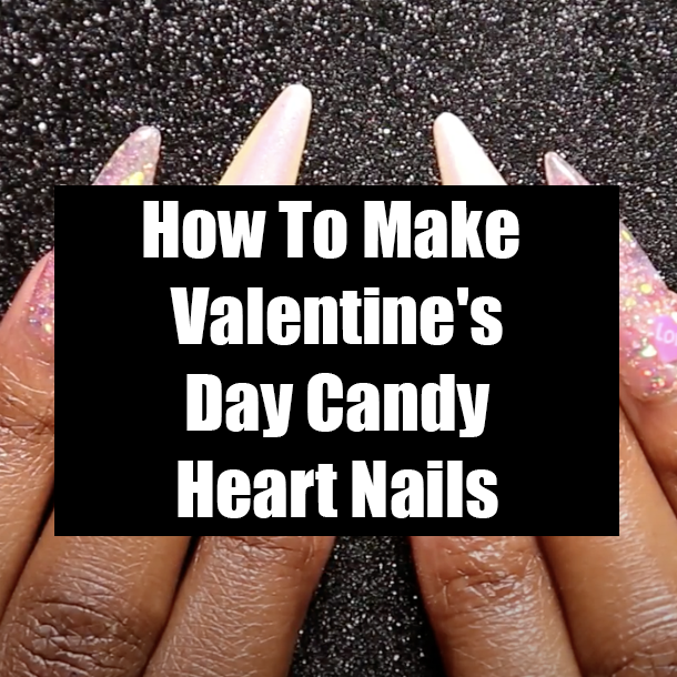 How To Make Valentine's Day Candy Heart Nails