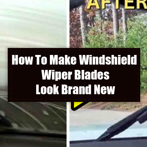 How To Make Windshield Wiper Blades Look Brand New