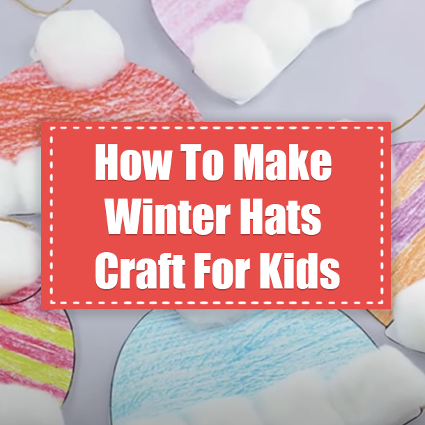 How To Make Winter Hats Craft For Kids