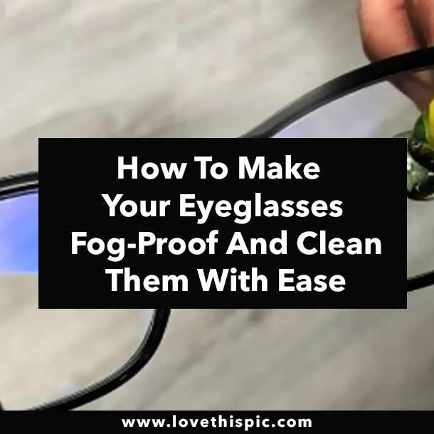 How To Make Your Eyeglasses Fog-Proof And Clean Them With Ease