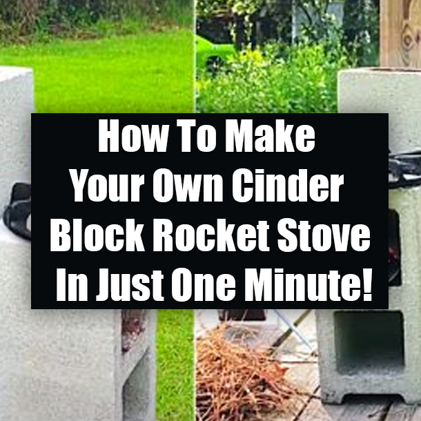 How To Make Your Own Cinder Block Rocket Stove In Just One Minute!