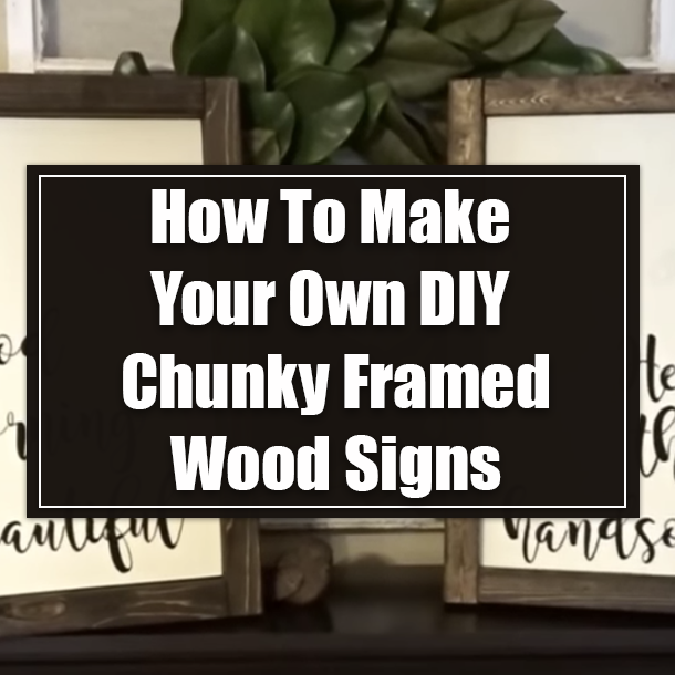 How To Make Your Own DIY Chunky Framed Wood Signs