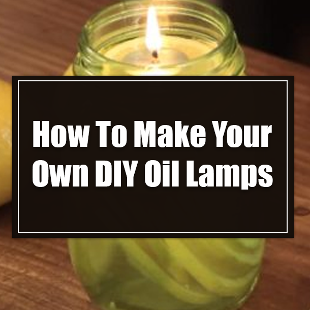 How To Make Your Own DIY Oil Lamps
