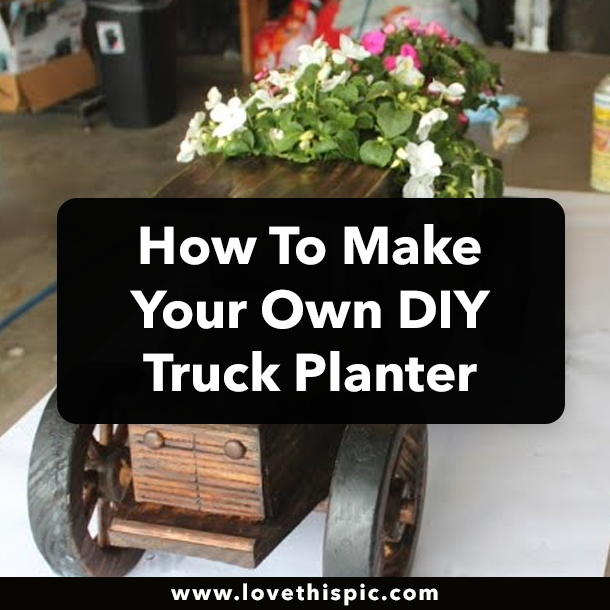 How To Make Your Own DIY Truck Planter