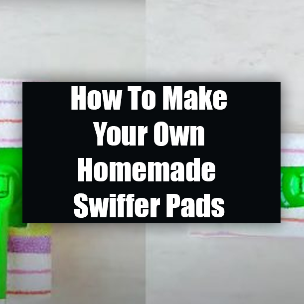 How To Make Your Own Homemade Swiffer Pads