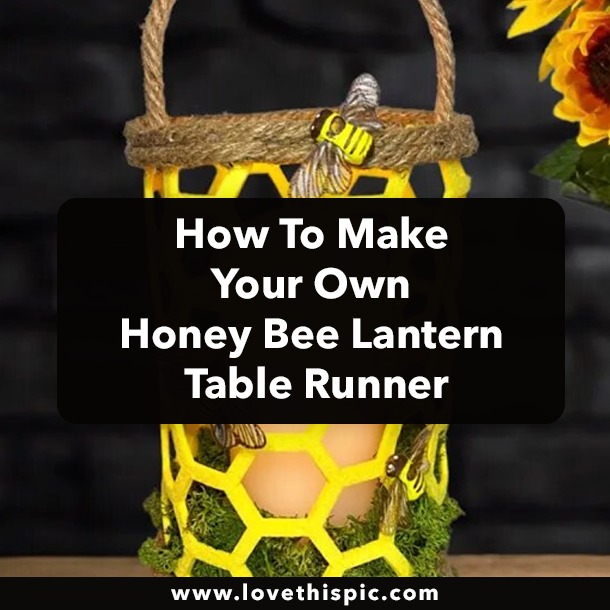 How To Make Your Own Honey Bee Lantern Table Runner