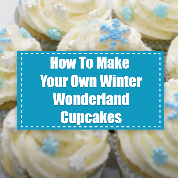 How To Make Your Own Winter Wonderland Cupcakes