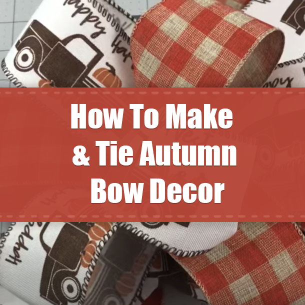 How To Make & Tie Autumn Bow Decor