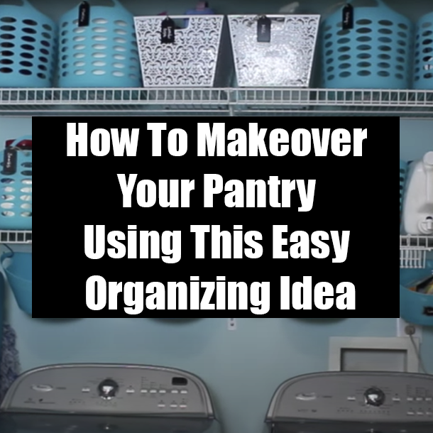How To Makeover Your Pantry Using This Easy Organizing Idea