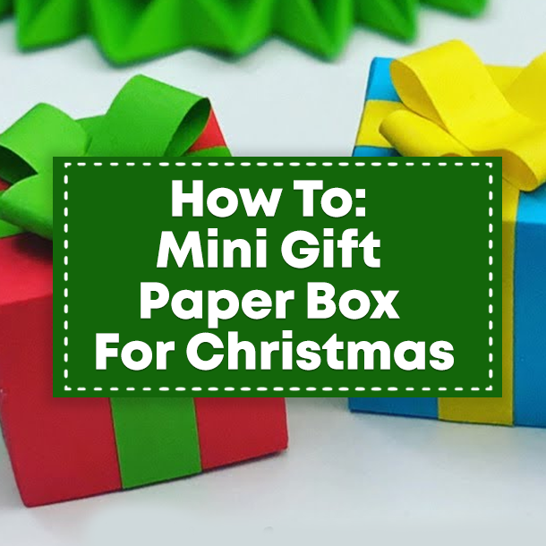How To: Mini Gift Paper Box For Christmas