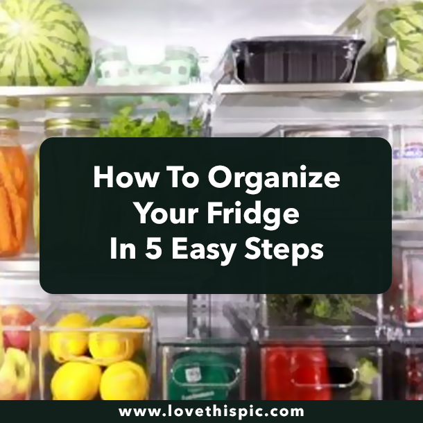 How To Organize Your Fridge In 5 Easy Steps