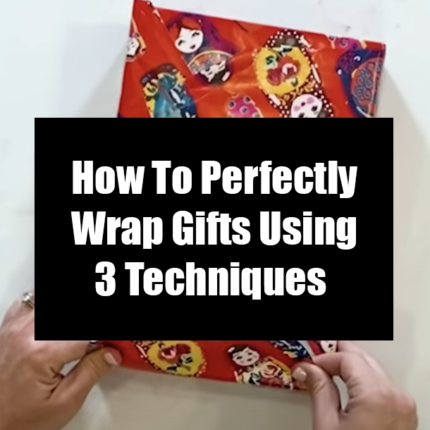 How To Perfectly Wrap Gifts Using 3 Techniques