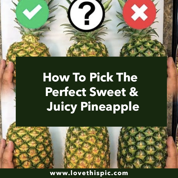 How To Pick The Perfect Sweet & Juicy Pineapple