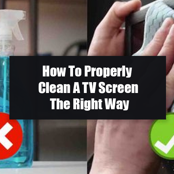 How To Properly Clean A TV Screen The Right Way