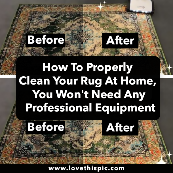 How To Properly Clean Your Rug At Home, You Won't Need Any Professional Equipment