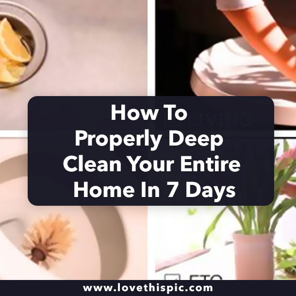 How To Properly Deep Clean Your Entire Home In 7 Days