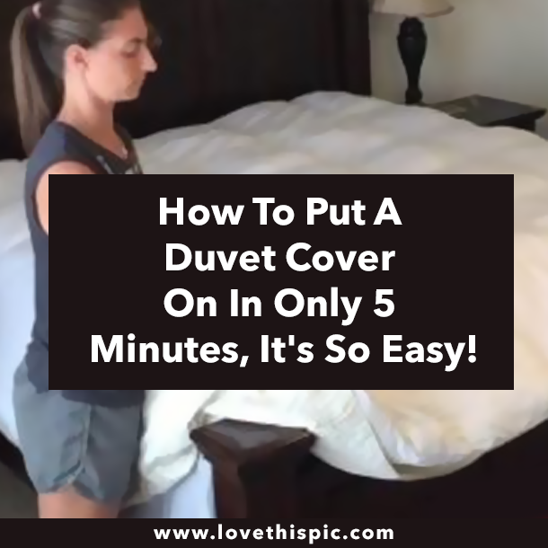 How To Put A Duvet Cover On In Only 5 Minutes, It's So Easy!