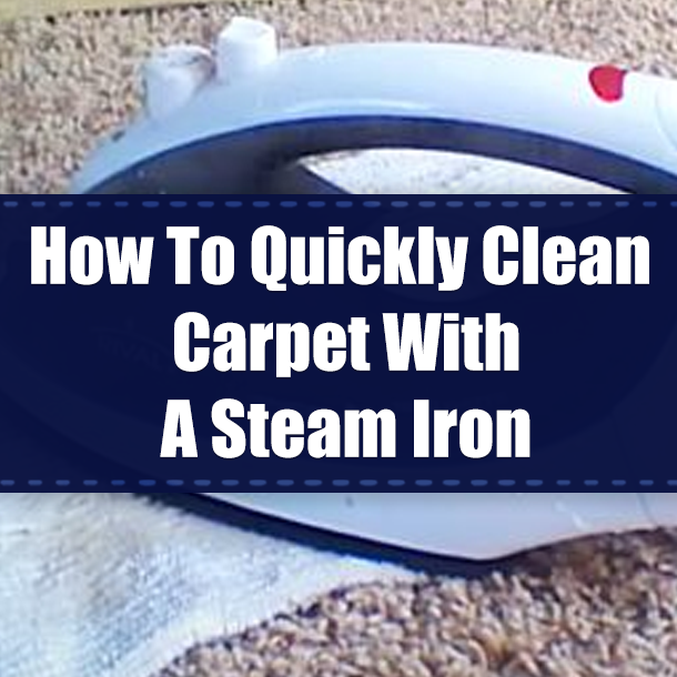 How To Quickly Clean Carpet With A Steam Iron