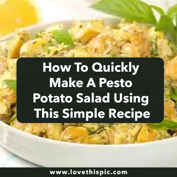 How To Quickly Make A Pesto Potato Salad Using This Simple Recipe
