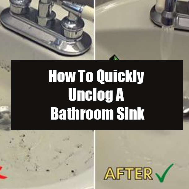 How To Quickly Unclog A Bathroom Sink