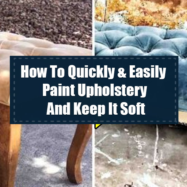 How To Quickly & Easily Paint Upholstery And Keep It Soft