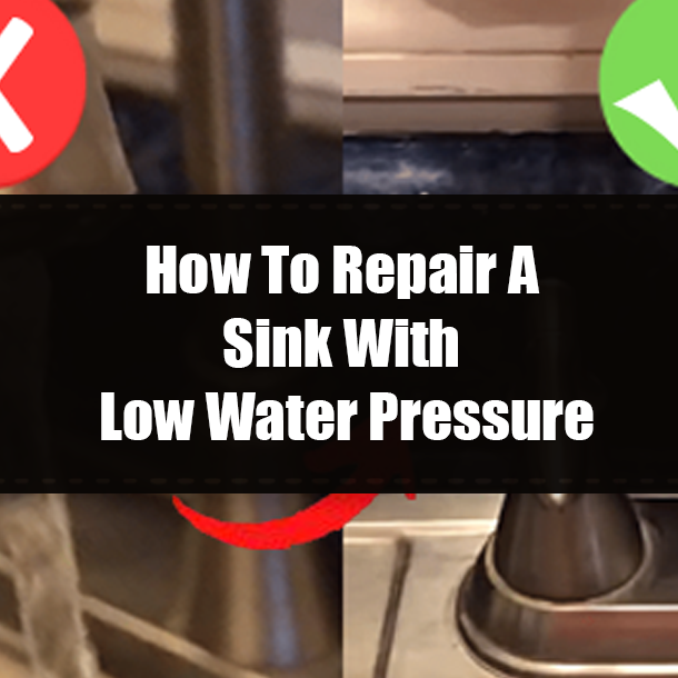 How To Repair A Sink With Low Water Pressure
