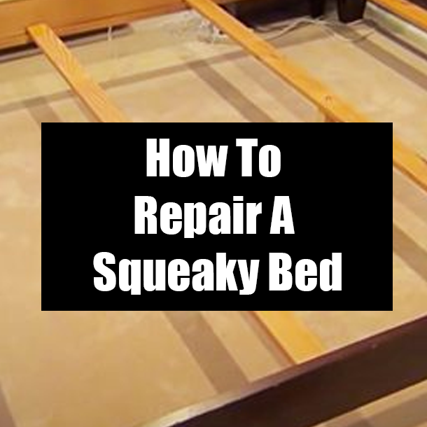 How To Repair A Squeaky Bed