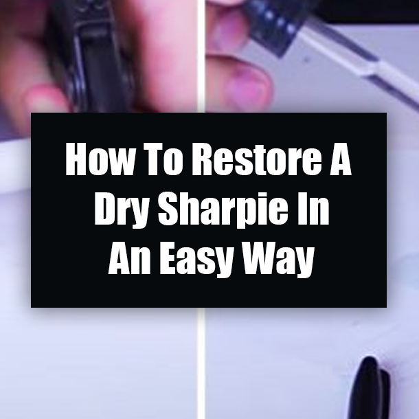 How To Restore A Dry Sharpie In An Easy Way