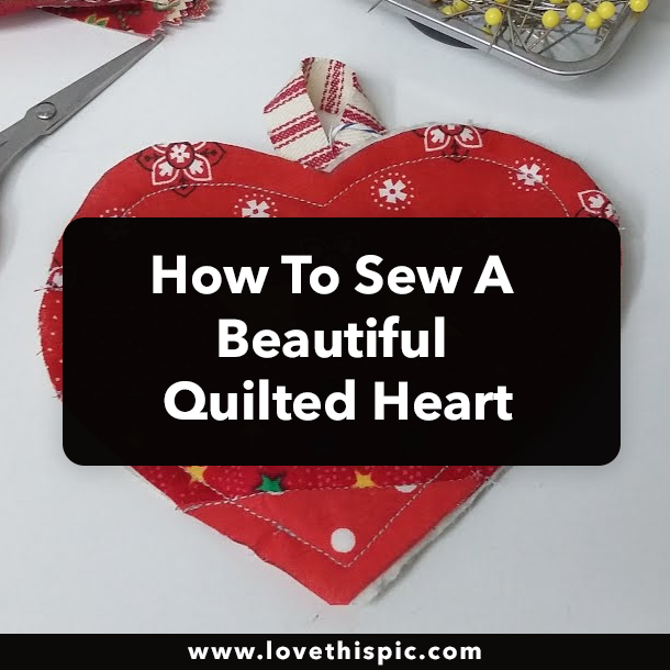 How To Sew A Beautiful Quilted Heart
