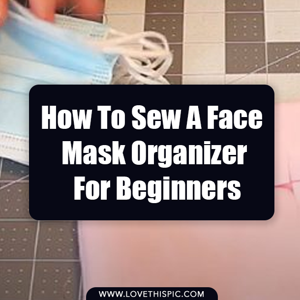 How To Sew A Face Mask Organizer For Beginners