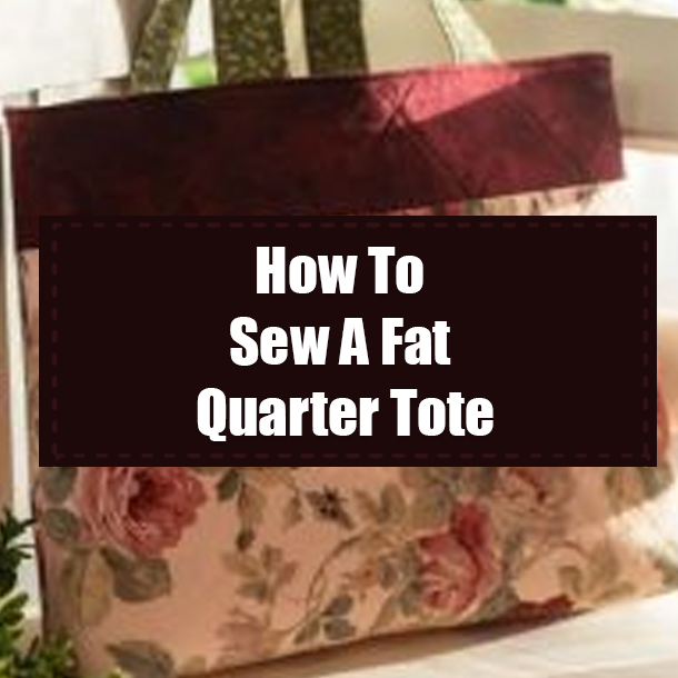 How To Sew A Fat Quarter Tote