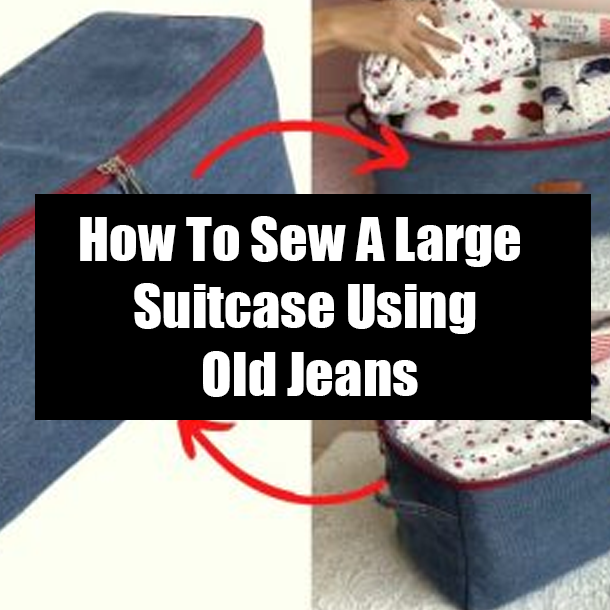 How To Sew A Large Suitcase Using Old Jeans