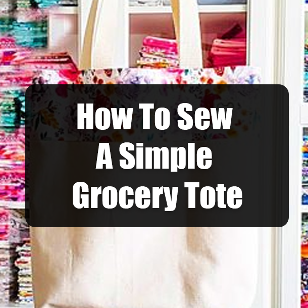 How To Sew A Simple Grocery Tote