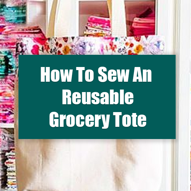 How To Sew An Reusable Grocery Tote